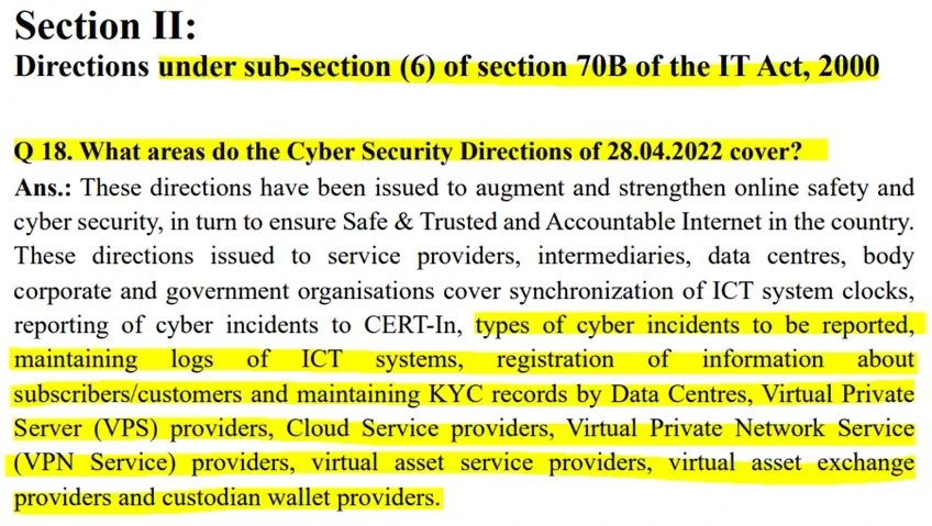 CERT-In FAQ Section II, Q18: Cyber Security Directions of 28.04.2022 under Section 70B(6) of the IT Act, 2000 cover registration of subscriber information and maintaining KYC records by Data Centres, VPS providers, Cloud Service providers and VPN providers
